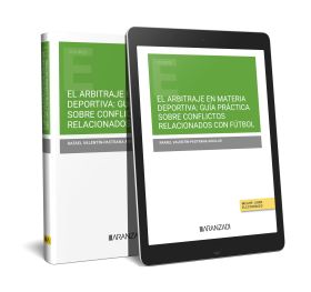 ARBITRAJE EN MATERIA DEPORTIVA, EL: GUIA PRACTICA SOBRE CONFLICTOS RELACIONADOS