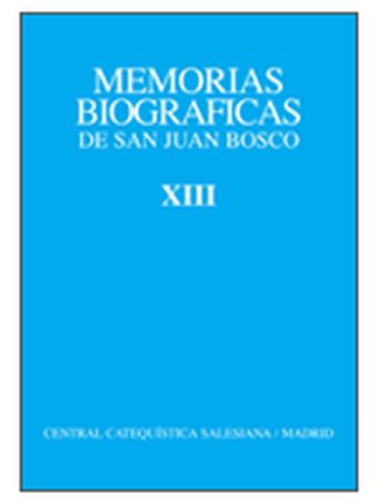 Memorias Biográficas de San Juan Bosco. Tomo XIII