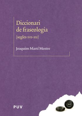 DICCIONARI FRASEOLOGIC (SEGLES XVII-XX)