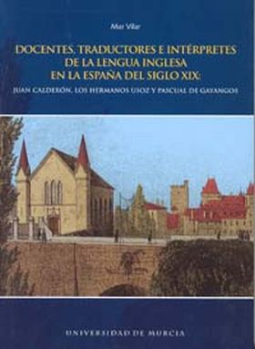 Docentes, Traductores e Intérpretes de la Lengua Inglesa en la España del Siglo 