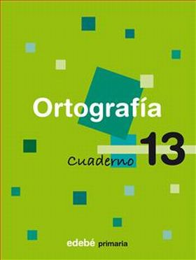 ORTOGRAFIA Nº 13 CUADERNO (CASTELLANO)