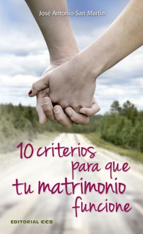 10 criterios para que tu matrimonio funcione 