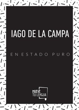 IAGO DE LA CAMPA EN ESTADO PURO