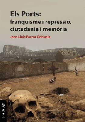PORTS, ELS: FRANQUISME I REPRESSIO, CIUTADANIA I MEMORIA
