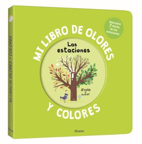 Mi libro de olores y colores. Las estaciones