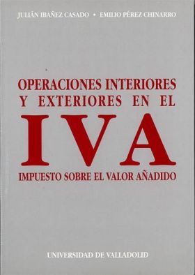 OPERACIONES INTERIORES Y EXTERIORES EN EL IVA, IMPUESTO SOBRE EL VALOR AÑADIDO