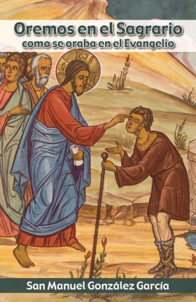 OREMOS EN EL SAGRARIO COMO SE ORABA EN EL EVANGELIO