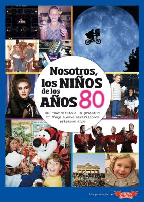 NOSOTROS, LOS NIÑOS DE LOS AÑOS 80