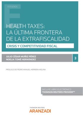 HEALTH TAXES: LA ÚLTIMA FRONTERA DE LA EXTRAFISCALIDAD (PAPEL + E