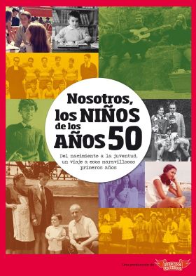 NOSOTROS, LOS NIÑOS DE LOS AÑOS 50