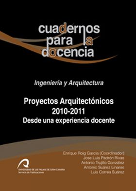 Proyectos arquitectónicos 2010-2011, desde una experiencia docente