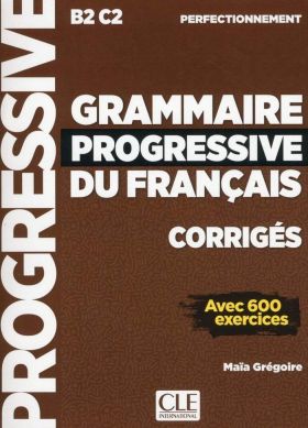 CORRIGES GRAMMAIRE PROGRESSIVE DU FRANÇAIS - PERFECT