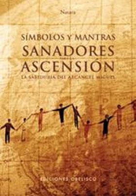 SANADORES Y ASCENSION SIMBOLOS Y MANTRAS ARCANGEL
