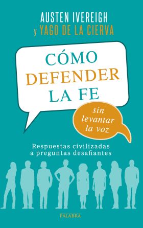 COMO DEFENDER LA FE SIN LEVANTAR LA VOZ