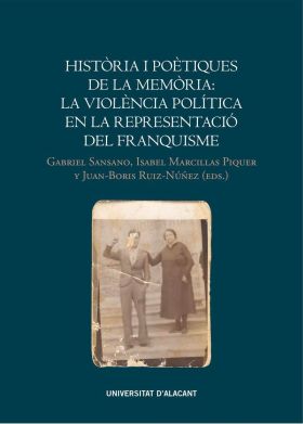 Història i poètiques de la memòria: la violència política en la representació de