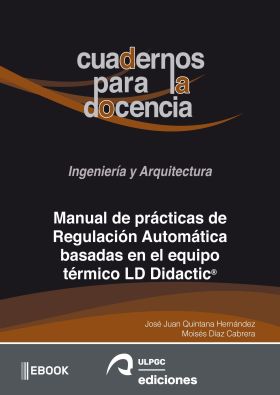 Manual de prácticas de Regulación Automática basadas en el equipo térmico LD Did