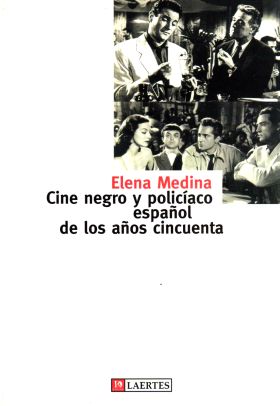 CINE NEGRO Y POLICIACO ESPAÑOL DE LOS AÑOS CINCUEN