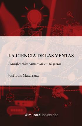 CIENCIA DE LAS VENTAS, LA: PLANIFICACION COMERCIAL EN DIEZ PASOS