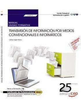 Manual. Transmisión de información por medios convencionales e informáticos (UF0
