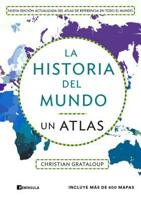 HISTORIA DEL MUNDO, LA. UN ATLAS (EDICION AMPLIADA)