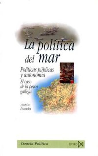 La política del mar. Políticas públicas y autonomía. El caso de la pesca gallega