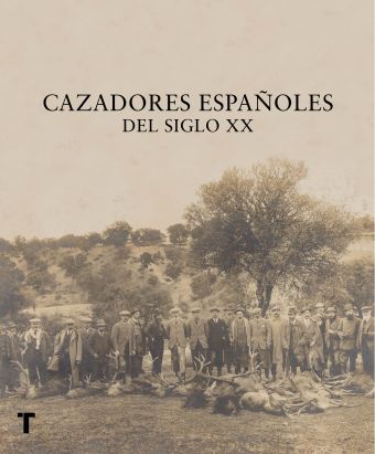 GRANDES CAZADORES ESPAÑOLES DEL SIGLO XX