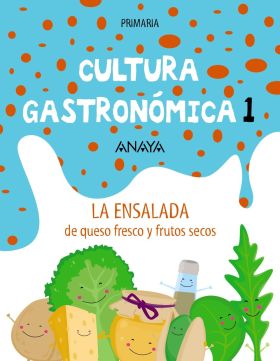 CULTURA GASTRONÓMICA 1. LA ENSALADA DE QUESO Y FRUTOS SECOS.