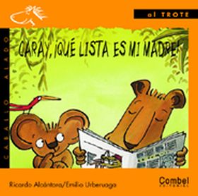 Caray, ¡qué lista es mi madre!
