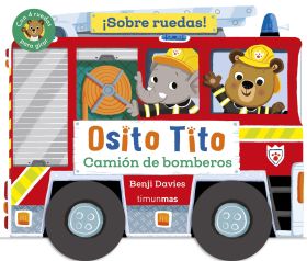 OSITO TITO.¡SOBRE RUEDAS! CAMIÓN DE BOMBEROS