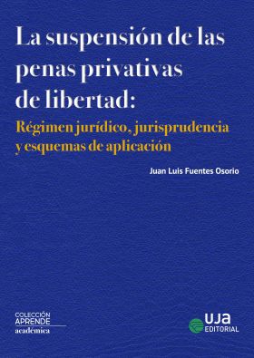 La suspensión de las penas privativas de libertad: régimen jurídico, jurispruden