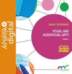 Visual and Audiovisual Arts. Stage I. Secondary. Anaya + Digital.