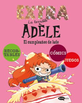 TERRIBLE ADELE EXTRA 2, LA. EL CUMPLEAÑOS DE JADE