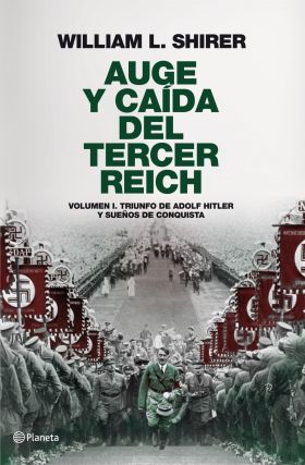 Auge y caída del Tercer Reich, volumen I