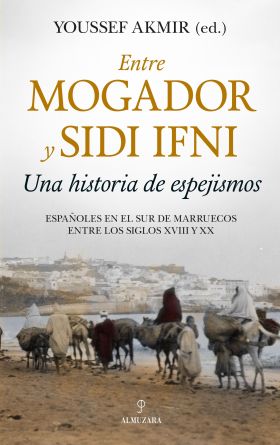 ENTRE MOGADOR Y SIDI IFNI. UNA HISTORIA DE ESPEJIS