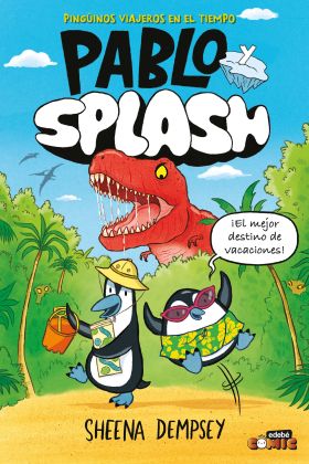 PABLO Y SPLASH. PINGUINOS VIAJEROS EN EL TIEMPO
