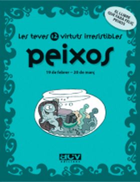 Les teves 12 virtuts irresistibles: Peixos