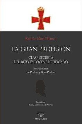 LA GRAN PROFESIÓN | CLASE SECRETA DEL RITO ESCOCÉS RECTIFICADO