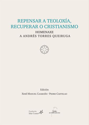 Repensar a teoloxia recuperar o cristianismo, homenaxe