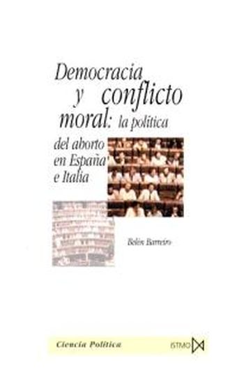 Democracia y conflicto moral. La política del aborto en España e Italia