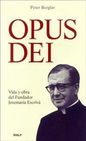 OPUS DEI. VIDA Y OBRA DEL FUNDADOR