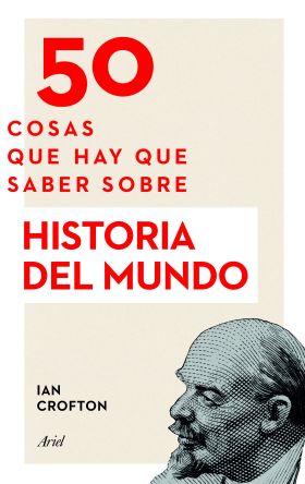 50 COSAS QUE HAY QUE SABER SOBRE HISTORIA DEL MUNDO