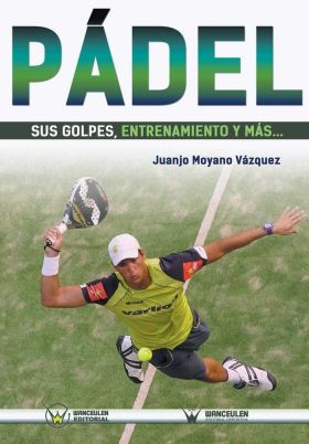 PADEL. GOLPES, ENTRENAMIENTOS
