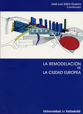 REMODELACIÓN DE LA CIUDAD EUROPEA, LA