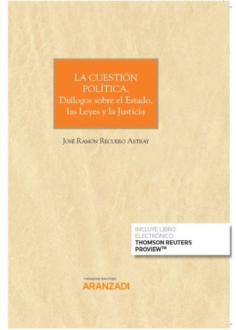 La cuestión política. Diálogos sobre el Estado, las Leyes y la Justicia