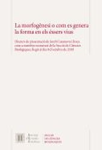 LA MORFOGÈNESI O COM ES GENERA LA FORMA EN ELS ÉSSERS VIUS