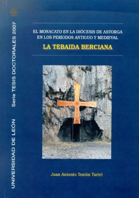 La Tebaida Berciana. El monacato en la Diócesis de Astorga en los periodos antig