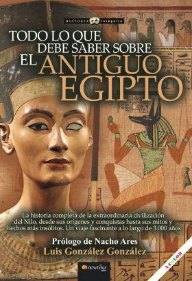 TODO LO QUE DEBE SABER SOBRE EL ANTIGUO EGIPTO NUEVA EDICIÓN COLOR