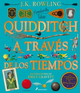QUIDDITCH A TRAVES DE LOS TIEMPOS. EDICION ILUSTRA