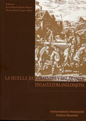 HUELLA DE CERVANTES Y DEL QUIJOTE EN LA CULTURA ANGLOSAJONA, LA