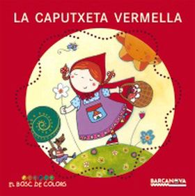 LA CAPUTXETA VERMELLA. EL BOSC DE COLORS